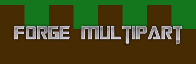 ForgeMultipart [1.7.10] [1.7.2] [1.6.4]